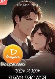 Bên A Xin Đừng Hắc Hóa!