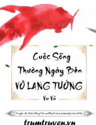 Cuộc Sống Thường Ngày Bên Võ Lang Tướng