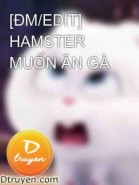 Hamster Muốn Ăn Gà