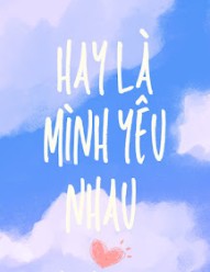 Hay Là Mình Yêu Nhau