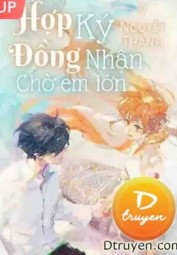 Hợp Đồng Ký Nhận Chờ Em Lớn