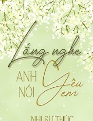 Lắng Nghe Anh Nói Yêu Em