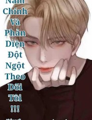 Nam Chính Và Phản Diện Đột Ngột Theo Dõi Tôi !!!