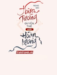 Nghe Nói Thừa Tướng Quyền Thế Muốn Hoàn Lương