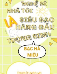 Nghệ Sĩ Nhà Tôi Là Siêu Sao Hàng Đầu Trọng Sinh