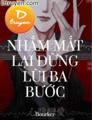 Nhắm Mắt Lại Đừng Lùi Ba Bước