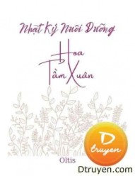 Nhật Ký Nuôi Dưỡng Hoa Tầm Xuân