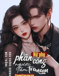 Nữ Phụ Phản Công Ngược Tâm Tra Nam