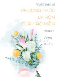 Phương Thức Ly Hôn Của Hào Môn