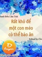 Rất Khó Để Một Con Mèo Có Thể Báo Ân