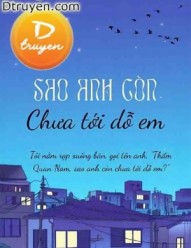 Sao Anh Còn Chưa Tới Dỗ Em