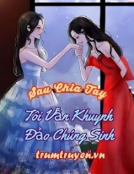 Sau Chia Tay, Tôi Vẫn Khuynh Đảo Chúng Sinh