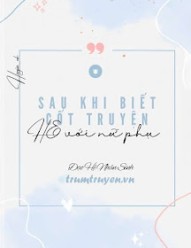 Sau Khi Biết Cốt Truyện Tôi HE Với Nữ Phụ