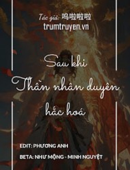 Sau Khi Thần Nhân Duyên Hắc Hóa