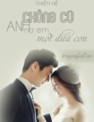 Chồng Cũ, Anh Nợ Em Một Đứa Con