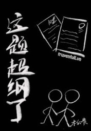 Chuyện Này Quá Sức Rồi