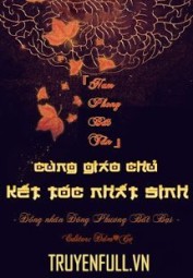 Cùng Giáo Chủ Kết Tóc Nhất Sinh [Đồng Nhân Đông Phương Bất Bại]