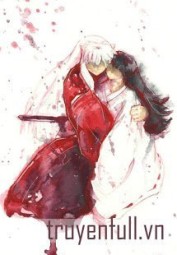 [Đồng Nhân Inuyasha] Vĩnh Hằng Không Tồn Tại