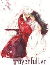 [Đồng Nhân Inuyasha] Vĩnh Hằng Không Tồn Tại