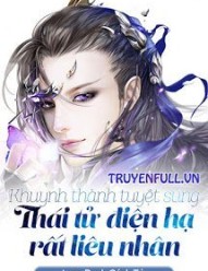 Khuynh Thành Tuyệt Sủng: Thái Tử Điện Hạ Rất Liêu Nhân