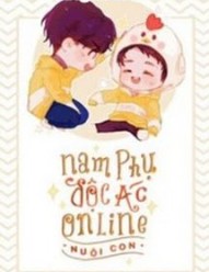 Nam Phụ Độc Ác Online Nuôi Con