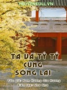 Ta Và Tỷ Tỷ Cùng Sống Lại