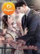 Thẩm Tổng: Chiều Vợ Điên Cuồng