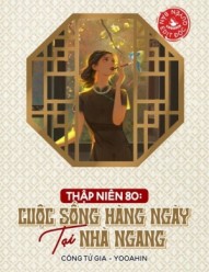 Thập Niên 80: Cuộc Sống Hàng Ngày Tại Nhà Ngang