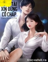 Tổng Tài Xin Đừng Cố Chấp