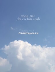 Trong Mắt Chỉ Có Trời Xanh