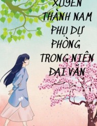 Xuyên Thành Nam Phụ Dự Phòng Trong Niên Đại Văn