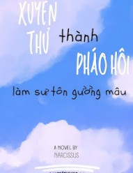 Xuyên Thư Thành Pháo Hôi Chỉ Muốn Làm Một Sư Tôn Gương Mẫu